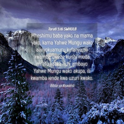 Picture 04 - Torati 5:16 SWHULB - Mheshimu baba yako na mama yako, kama Yahwe Mungu - Bible Verse Picture