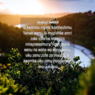 Picture 04 - Torati 6:2 SWHULB - ili kwamba mpate kumheshimu Yahwe wenu, ili - Bible Verse Picture
