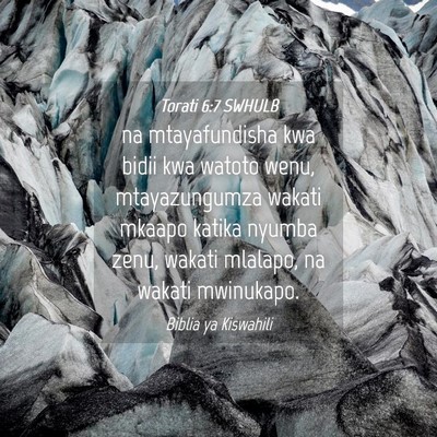 Picture 04 - Torati 6:7 SWHULB - na mtayafundisha kwa bidii kwa watoto wenu, - Bible Verse Picture