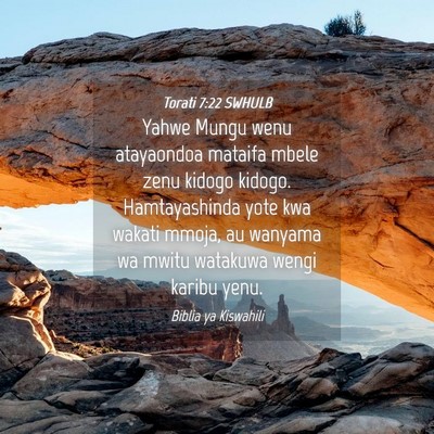 Picture 04 - Torati 7:22 SWHULB - Yahwe Mungu wenu atayaondoa mataifa mbele zenu - Bible Verse Picture