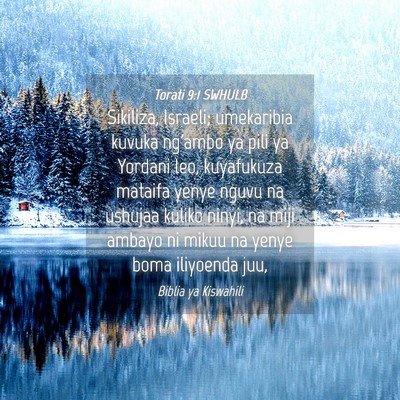Picture 04 - Torati 9:1 SWHULB - Sikiliza, Israeli; umekaribia kuvuka ng'ambo ya - Bible Verse Picture
