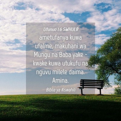 Picture 04 - Ufunuo 1:6 SWHULB - ametufanya kuwa ufalme, makuhani wa Mungu na Baba - Bible Verse Picture