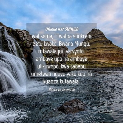 Picture 04 - Ufunuo 11:17 SWHULB - Walisema, “Twatoa shukrani zetu kwako, Bwana - Bible Verse Picture
