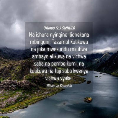 Picture 04 - Ufunuo 12:3 SWHULB - Na ishara nyingine ilionekana mbinguni: Tazama! - Bible Verse Picture