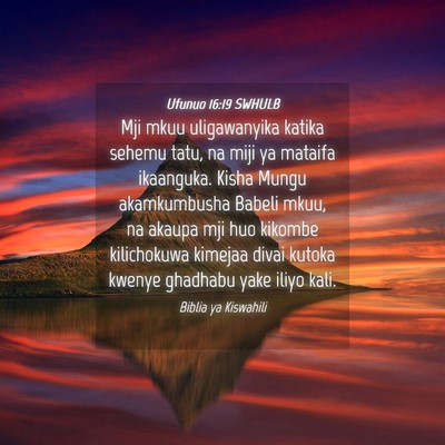 Picture 04 - Ufunuo 16:19 SWHULB - Mji mkuu uligawanyika katika sehemu tatu, na miji - Bible Verse Picture