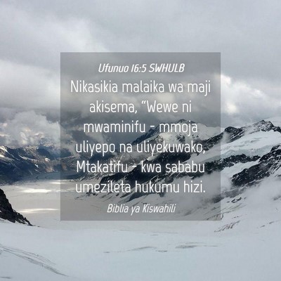 Picture 04 - Ufunuo 16:5 SWHULB - Nikasikia malaika wa maji akisema, “Wewe ni - Bible Verse Picture