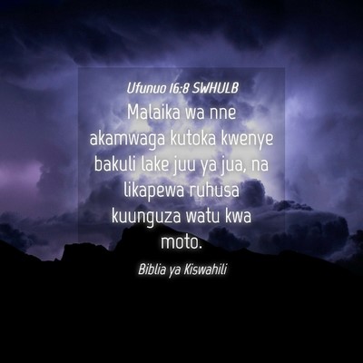 Picture 04 - Ufunuo 16:8 SWHULB - Malaika wa nne akamwaga kutoka kwenye bakuli lake - Bible Verse Picture