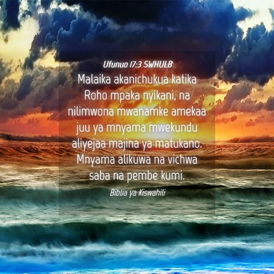 Picture 04 - Ufunuo 17:3 SWHULB - Malaika akanichukua katika Roho mpaka nyikani, na - Bible Verse Picture