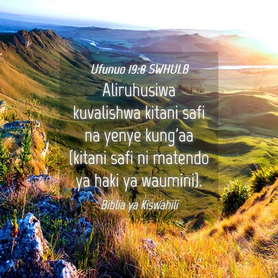 Picture 04 - Ufunuo 19:8 SWHULB - Aliruhusiwa kuvalishwa kitani safi na yenye - Bible Verse Picture