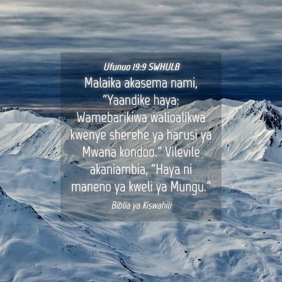 Picture 04 - Ufunuo 19:9 SWHULB - Malaika akasema nami, “Yaandike haya: - Bible Verse Picture