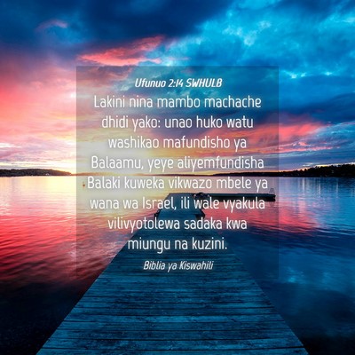 Picture 04 - Ufunuo 2:14 SWHULB - Lakini nina mambo machache dhidi yako: unao huko - Bible Verse Picture