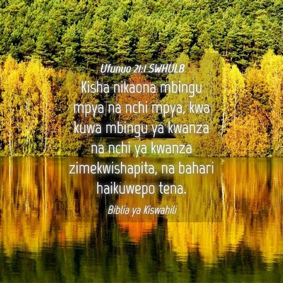Picture 04 - Ufunuo 21:1 SWHULB - Kisha nikaona mbingu mpya na nchi mpya, kwa kuwa - Bible Verse Picture