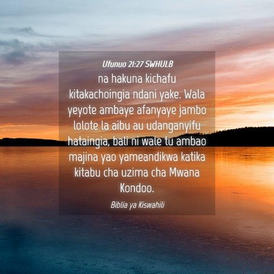 Picture 04 - Ufunuo 21:27 SWHULB - na hakuna kichafu kitakachoingia ndani yake. Wala - Bible Verse Picture