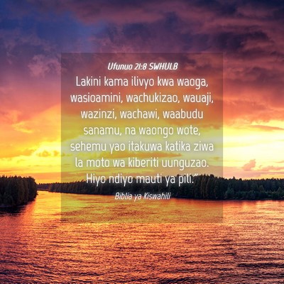 Picture 04 - Ufunuo 21:8 SWHULB - Lakini kama ilivyo kwa waoga, wasioamini, - Bible Verse Picture