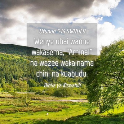 Picture 04 - Ufunuo 5:14 SWHULB - Wenye uhai wanne wakasema, “Amina!” na wazee - Bible Verse Picture