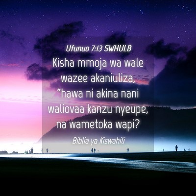 Picture 04 - Ufunuo 7:13 SWHULB - Kisha mmoja wa wale wazee akaniuliza, “hawa ni - Bible Verse Picture