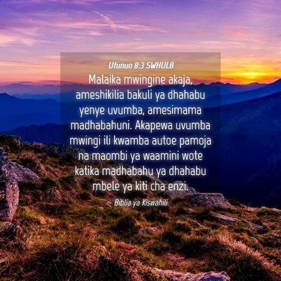 Picture 04 - Ufunuo 8:3 SWHULB - Malaika mwingine akaja, ameshikilia bakuli ya - Bible Verse Picture