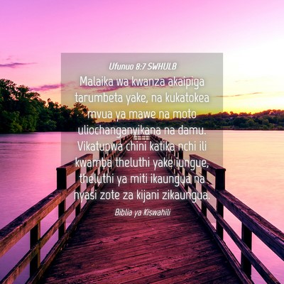 Picture 04 - Ufunuo 8:7 SWHULB - Malaika wa kwanza akaipiga tarumbeta yake, na - Bible Verse Picture