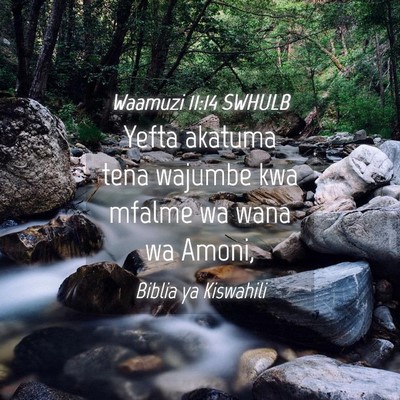 Picture 04 - Waamuzi 11:14 SWHULB - Yefta akatuma tena wajumbe kwa mfalme wa wana wa - Bible Verse Picture