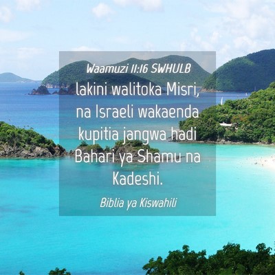 Picture 04 - Waamuzi 11:16 SWHULB - lakini walitoka Misri, na Israeli wakaenda - Bible Verse Picture