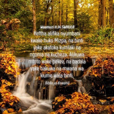 Picture 04 - Waamuzi 11:34 SWHULB - Yeftha alifika nyumbani kwake huko Mizpa, na - Bible Verse Picture