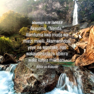 Picture 04 - Waamuzi 11:38 SWHULB - Akasema, “Nenda.” Alimtuma kwa muda wa miezi - Bible Verse Picture