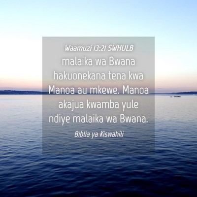 Picture 04 - Waamuzi 13:21 SWHULB - malaika wa Bwana hakuonekana tena kwa Manoa au - Bible Verse Picture
