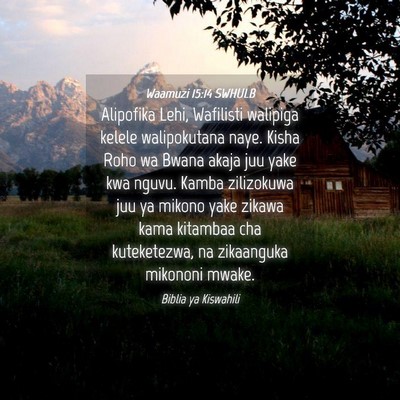 Picture 04 - Waamuzi 15:14 SWHULB - Alipofika Lehi, Wafilisti walipiga kelele - Bible Verse Picture