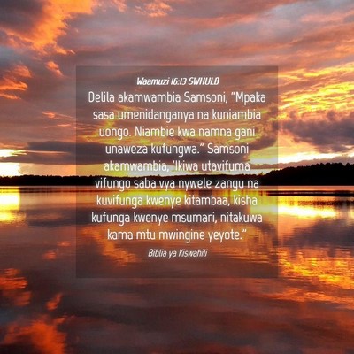 Picture 04 - Waamuzi 16:13 SWHULB - Delila akamwambia Samsoni, “Mpaka sasa - Bible Verse Picture