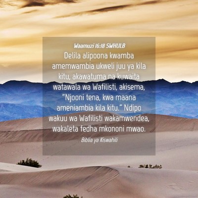 Picture 04 - Waamuzi 16:18 SWHULB - Delila alipoona kwamba amemwambia ukweli juu ya - Bible Verse Picture