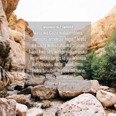 Picture 04 - Waamuzi 16:2 SWHULB - Watu wa Gaza wakaambiwa, “Samsoni amekuja - Bible Verse Picture