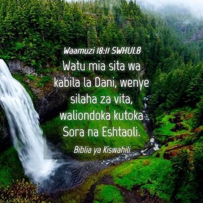 Picture 04 - Waamuzi 18:11 SWHULB - Watu mia sita wa kabila la Dani, wenye silaha za - Bible Verse Picture