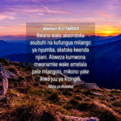 Picture 04 - Waamuzi 19:27 SWHULB - Bwana wake akaondoka asubuhi na kufungua milango - Bible Verse Picture
