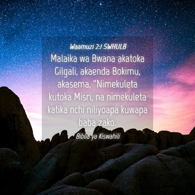 Picture 04 - Waamuzi 2:1 SWHULB - Malaika wa Bwana akatoka Gilgali, akaenda Bokimu, - Bible Verse Picture