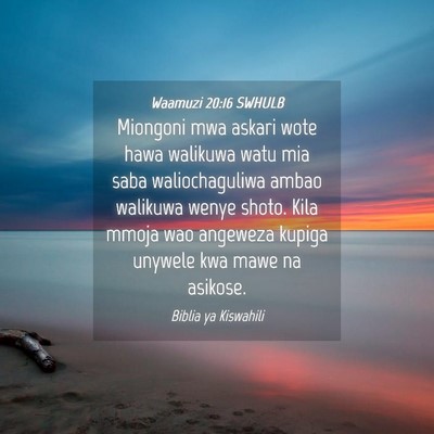 Picture 04 - Waamuzi 20:16 SWHULB - Miongoni mwa askari wote hawa walikuwa watu mia - Bible Verse Picture