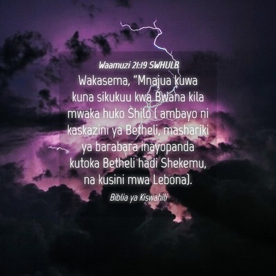 Picture 04 - Waamuzi 21:19 SWHULB - Wakasema, “Mnajua kuwa kuna sikukuu kwa Bwana - Bible Verse Picture