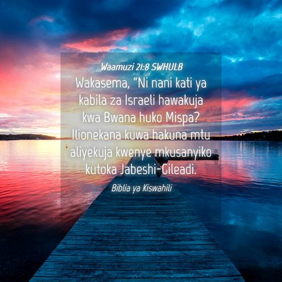 Picture 04 - Waamuzi 21:8 SWHULB - Wakasema, “Ni nani kati ya kabila za Israeli - Bible Verse Picture