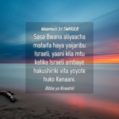 Picture 04 - Waamuzi 3:1 SWHULB - Sasa Bwana aliyaacha mataifa haya yaijaribu - Bible Verse Picture