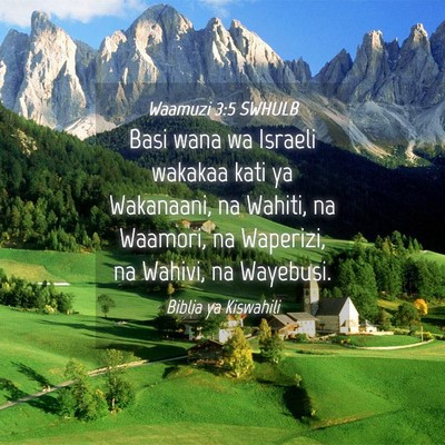 Picture 04 - Waamuzi 3:5 SWHULB - Basi wana wa Israeli wakakaa kati ya Wakanaani, - Bible Verse Picture