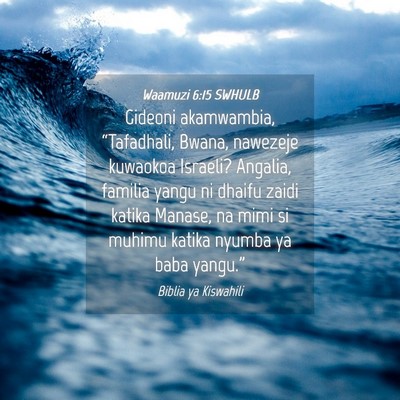 Picture 04 - Waamuzi 6:15 SWHULB - Gideoni akamwambia, “Tafadhali, Bwana, nawezeje - Bible Verse Picture