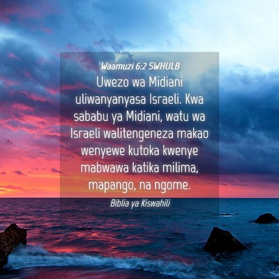 Picture 04 - Waamuzi 6:2 SWHULB - Uwezo wa Midiani uliwanyanyasa Israeli. Kwa - Bible Verse Picture