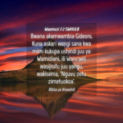 Picture 04 - Waamuzi 7:2 SWHULB - Bwana akamwambia Gideoni, Kuna askari wengi sana - Bible Verse Picture