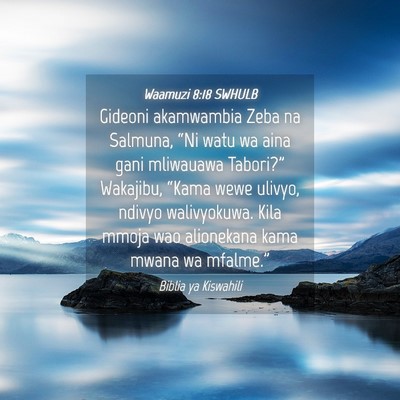 Picture 04 - Waamuzi 8:18 SWHULB - Gideoni akamwambia Zeba na Salmuna, “Ni watu wa - Bible Verse Picture