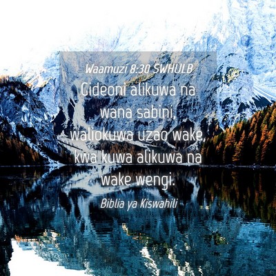 Picture 04 - Waamuzi 8:30 SWHULB - Gideoni alikuwa na wana sabini, waliokuwa uzao - Bible Verse Picture