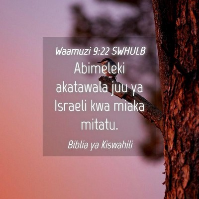 Picture 04 - Waamuzi 9:22 SWHULB - Abimeleki akatawala juu ya Israeli kwa miaka - Bible Verse Picture