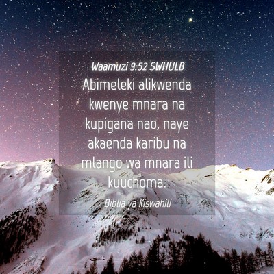 Picture 04 - Waamuzi 9:52 SWHULB - Abimeleki alikwenda kwenye mnara na kupigana nao, - Bible Verse Picture