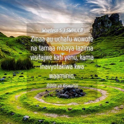 Picture 04 - Waefeso 5:3 SWHULB - Zinaa au uchafu wowote na tamaa mbaya lazima - Bible Verse Picture