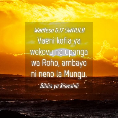 Picture 04 - Waefeso 6:17 SWHULB - Vaeni kofia ya wokovu na upanga wa Roho, ambayo - Bible Verse Picture