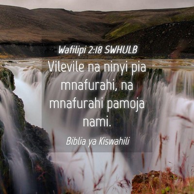 Picture 04 - Wafilipi 2:18 SWHULB - Vilevile na ninyi pia mnafurahi, na mnafurahi - Bible Verse Picture