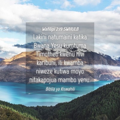 Picture 04 - Wafilipi 2:19 SWHULB - Lakini natumaini katika Bwana Yesu kumtuma - Bible Verse Picture